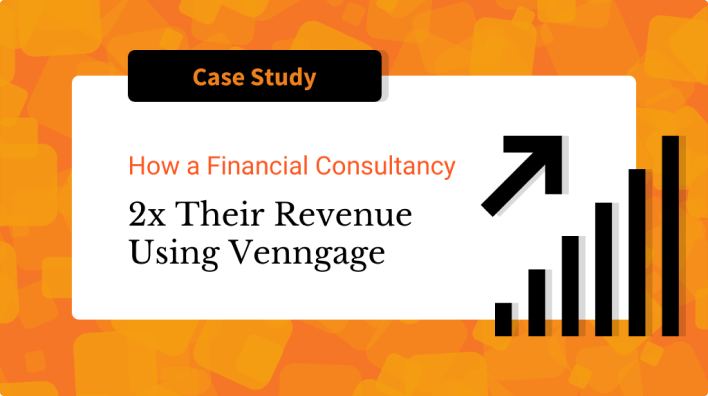 How a Financial Consultancy 2x Their Revenue Using Venngage How a Financial Consultancy 2x Their Revenue Using Venngage